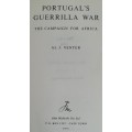 Portugal`s Guerrilla War: The Campaign for Africa / Al J. Venter