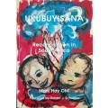 Ukubuyisana: Reconciliation in South Africa - Mmark Hay