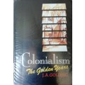 Colonialism, The Golden Years /J A Golding