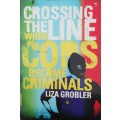 Crossing the line when Cops become Criminals / Liza Grobler