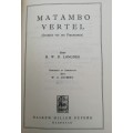 MATAMBO VERTEL / H. W. D. LONGDEN (Skaars boekie)