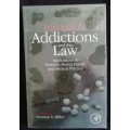 Principles of Addictions and the Law: Applications in Forensic, Mental Health, and Medical Practice