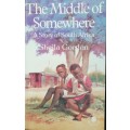 The Middle of Somewhere A Story of South Africa / Sheila Gordon