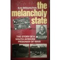 The melancholy State The story of a South African Prisoner-of-War / S. G. Wolhuter