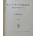 Keur Vir Ons Kinders: Gegradeerde Gediggies Vir Kleuter- En Laerskole / Jan Kromhout (1962)