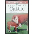 Getting Started with Beef and Dairy Cattle / Heather Smith Thomas