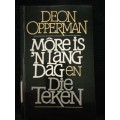 More is `n lang dag and Die teken /  Deon Opperman