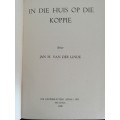 In Die Huis Op Die Koppie / Jan H. Van Der Linde