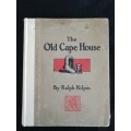 The Old Cape House / Ralph Kilpin