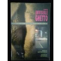 The Invisible Ghetto / Edited by Matthew Krouse Assisted by Kim Berman