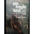 Our Fragile Land, SA Environmental Crisis  /  James Clarke