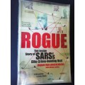 Rogue - The Inside Story of SARS`s Elite Crime-Busting Unit: Johann van Loggerenberg