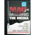 MAU-MAUING THE MEDIA : New Censorship for the New South Affica