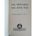 TOE PRETORIA NOG JONK WAS / EXCELSIORBOEKIES Nr.15 (1953)