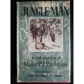 Jungle Man: The Autobiography of Major P. J. Pretorius with a foreword by Field-Marshal J. C. Smuts