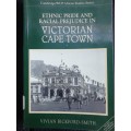 Ethnic Pride and Racial Prejudice in Victorian Cape Town / V Bickford-Smith