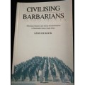 CIVILISING BARBARIANS / Leon de Kock