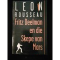 Fritz Deelman en die Skepe van Mars / Leon Rousseau
