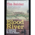 Blood River A Journey to Africa`s Broken Heart / Tim Butcher