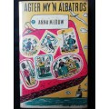 AGTER MY `N ALBATROS / ANNA M. LOUW