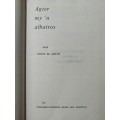AGTER MY `N ALBATROS / ANNA M. LOUW