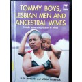Tommy Boys, Lesbian Men, and Ancestral Wives: Female Same-Sex Practices in Africa / Ruth Morgan