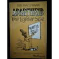 Apartheid:The Lighter Side / Ben Maclennan