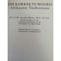 DIE KORREKTE WOORD / H. J. J. M. van der Merwe, M.A., D. Litt