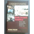 Understanding the Arab-Israeli Conflict / Michael Rydelnik