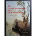 DE ONVERGANKELIJKE KIJK OP KORTENHOEF / Carole Denninger-Schreuder