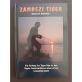 Zambezi Tiger / Malcolm Meintjes : Fly Fishing for Tiger Fish on the Upper Zambezi River