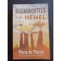 Boomwortels in die Hemel / Pierre du Plessis