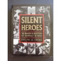SILENT HEROES: The Bravery & Devotion of Animals in War / Evelyn Le Chene