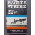 EAGLES STRIKE / JAMES AMBROSE BROWN