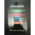 AFRIKANERS: Kroes, kras, kordaat / Willem de Klerk