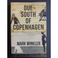 Due South of Copenhagen / Mark Winkler