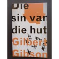 Die sin van die hut / Gilbert Gibson