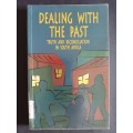 Dealing With the Past: Truth and Reconciliation in South Africa Edited by Alex Boraine....