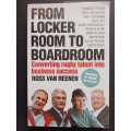 From Locker Room to Boardroom: Converting Rugby Talent Into Business Success / Ross Van Reenen