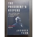 THE PRESIDENT`S KEEPERS / JACQUES PAUW