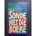 Sonde Met Die Boere / A. F. Kriel