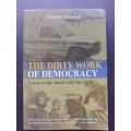 The Dirty Work of Democracy: A year on the streets with the SAPS / Antony Altbeker (signed)