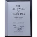 The Dirty Work of Democracy: A year on the streets with the SAPS / Antony Altbeker (signed)