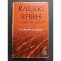 RAIDERS and REBELS in South Africa / E. Goodwin Green