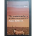 Die perdekombers en ander stories uit die jagveld / Pienkes du Plessis