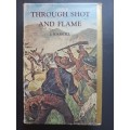 Through Shot and Flame / J. D. KESTELL