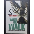 Walk The Walk: Radical Holiness Through Discipleship / Pete Gilbert