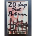 20 DAYS THAT AUTUMN / ANNA M. LOUW
