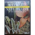 Wayward Naturalist in Southern Africa / Dudley D`Ewes