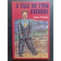A TALE OF TWO FATHERS / Dave Phallas